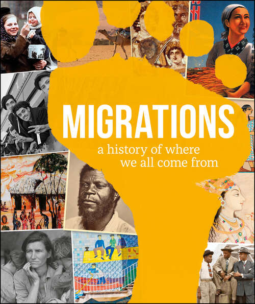 Book cover of Migrations: A History of Where We All Come From