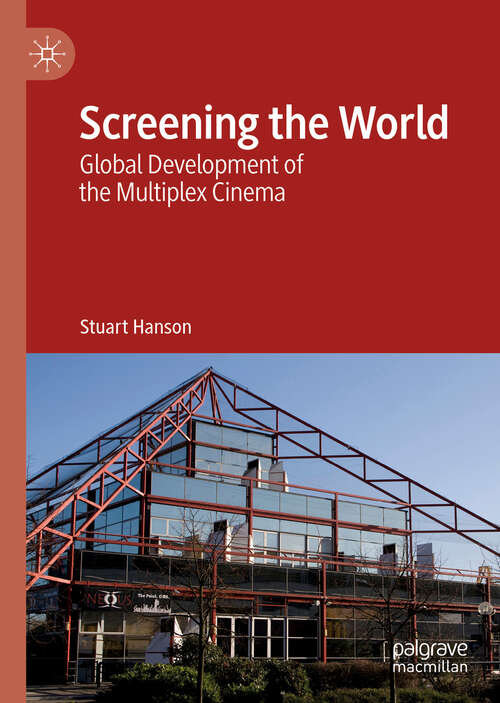 Screening the World: Global Development of the Multiplex Cinema