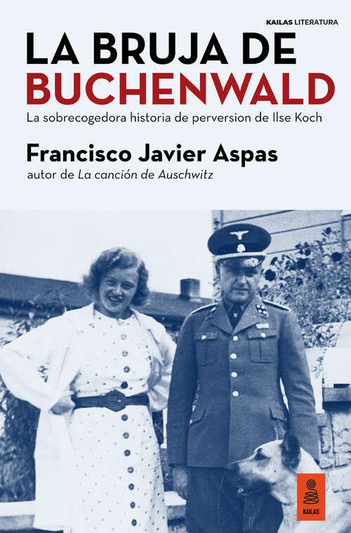 Book cover of La bruja de Buchenwald: La sobrecogedora historia de perversión de Ilse Koch