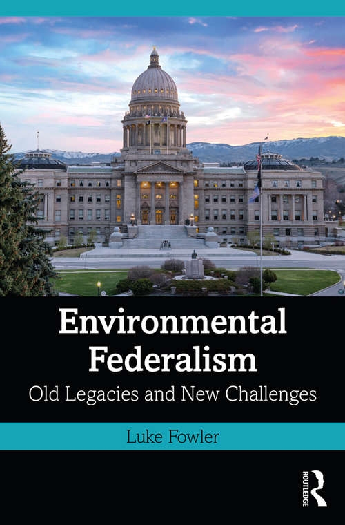 Book cover of Environmental Federalism: Old Legacies and New Challenges