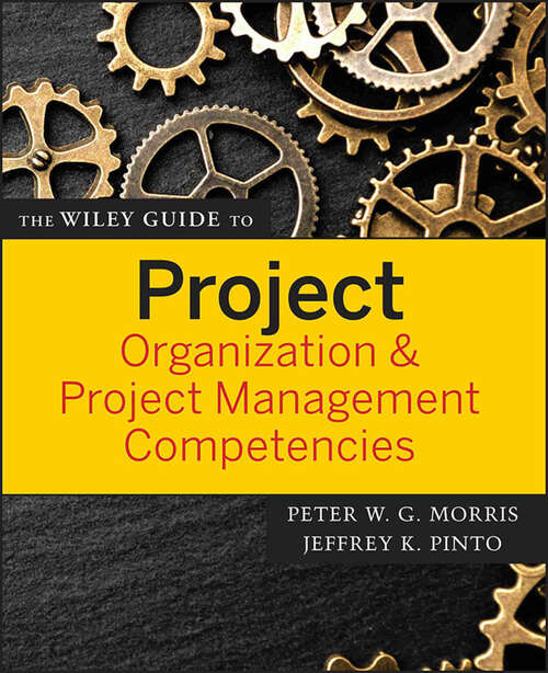 Cover image of The Wiley Guide to Project Organization and Project Management Competencies