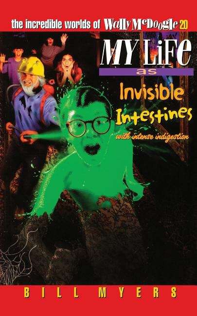 Book cover of My Life as Invisible Intestines with Intense Indigestion (The Incredible Worlds of Wally McDoogle #20)