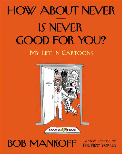 Book cover of How About Never—Is Never Good for You?: My Life in Cartoons