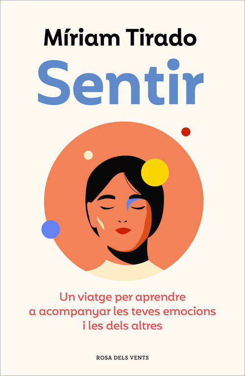 Book cover of Sentir: Un viatge per aprendre a acompanyar les teves emocions i les dels altres