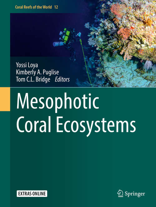Mesophotic Coral Ecosystems (Coral Reefs of the World #12)