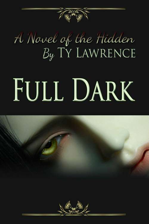 Book cover of Full Dark: A Novel of the Hidden