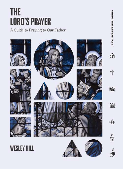 Book cover of The Lord's Prayer: A Guide to Praying to Our Father (Christian Essentials)