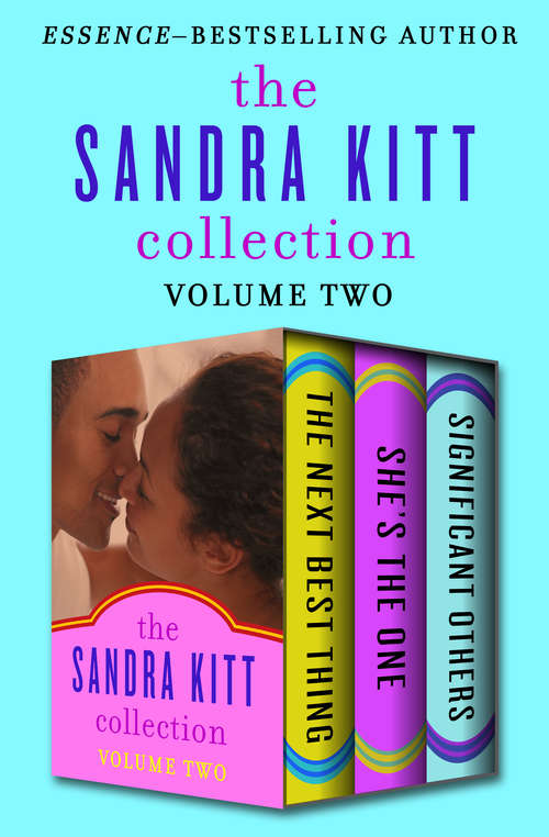Book cover of The Sandra Kitt Collection Volume Two: The Next Best Thing, She’s the One, and Significant Others