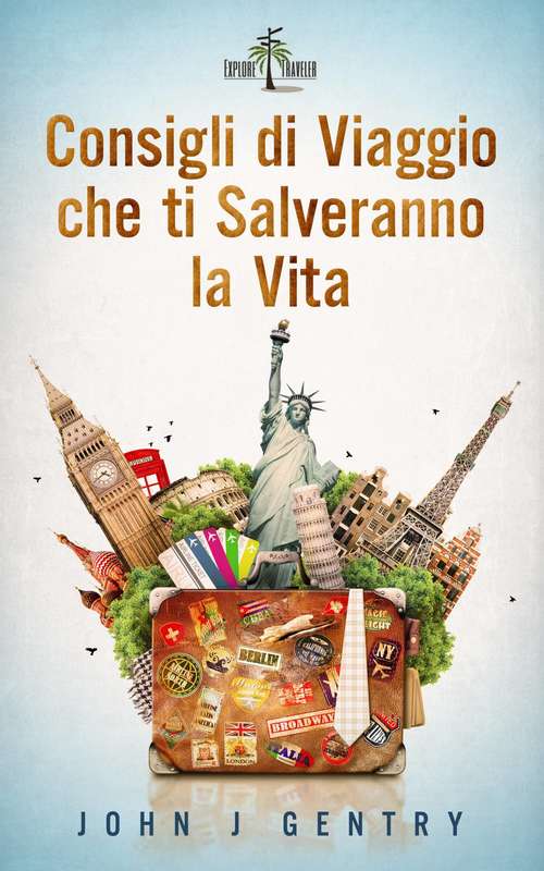 Book cover of Consigli Di Viaggio Che Ti Salveranno La Vita