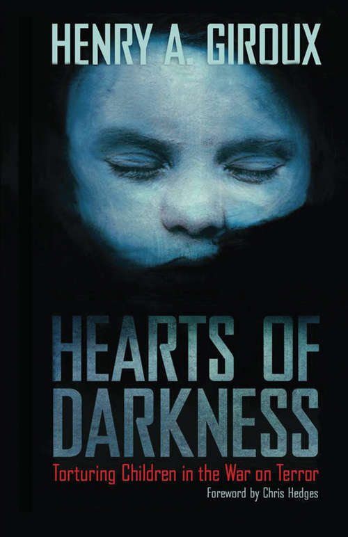 Hearts of Darkness: Torturing Children in the War on Terror