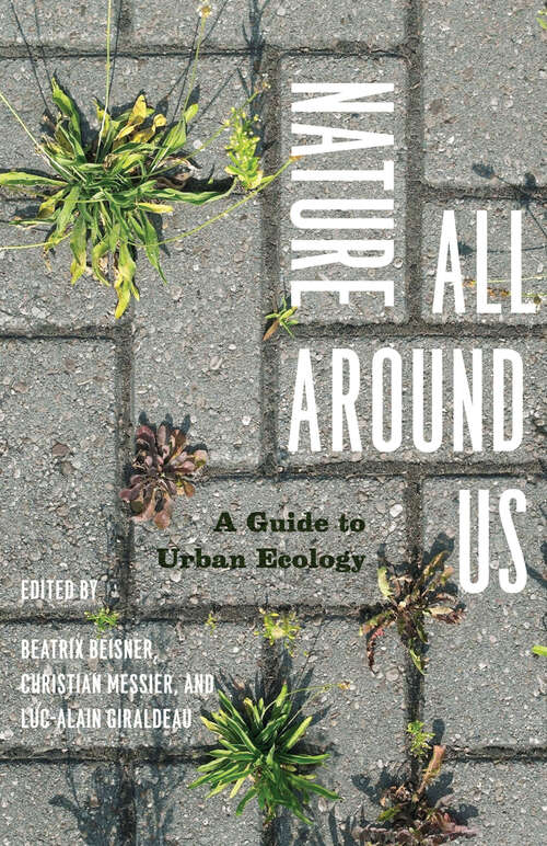 Nature All Around Us: A Guide to Urban Ecology