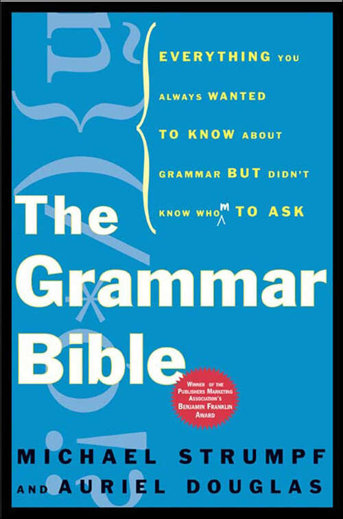 Book cover of The Grammar Bible: Everything You Always Wanted to Know About Grammar but Didn't Know Whom to Ask