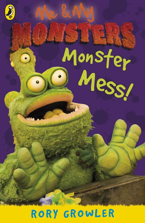 Book cover of Me And My Monsters: Monster Mess (Me & My Monsters)