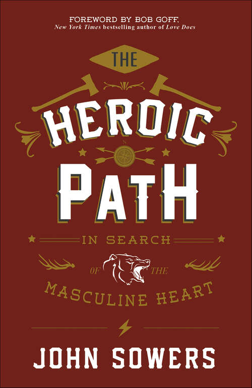 Book cover of Heroic Path: In Search of the Masculine Heart