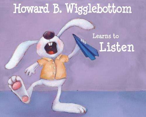 Book cover of Howard B. Wigglebottom Learns to Listen
