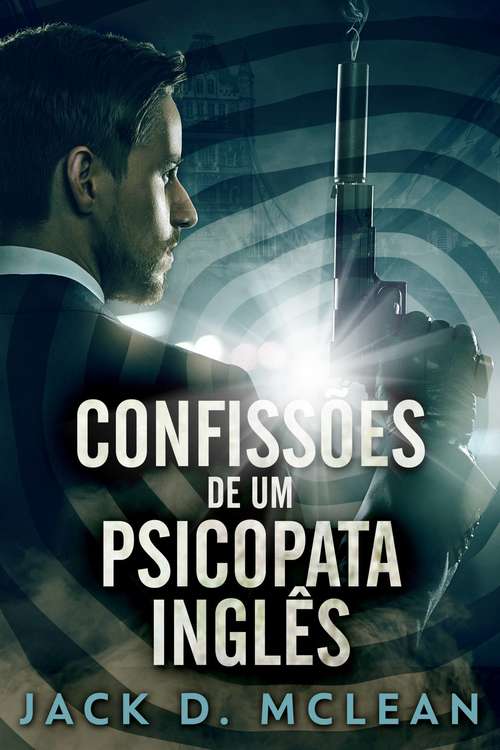 Book cover of Confissões De Um Psicopata Inglês