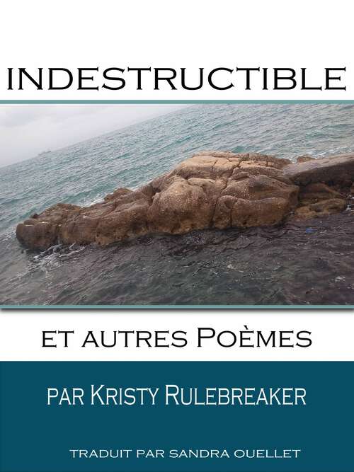 Book cover of Indestructible et autres poèmes