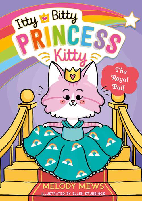 Book cover of Itty Bitty Princess Kitty: The Newest Princess; The Royal Ball; The Puppy Prince; Star Showers (Itty Bitty Princess Kitty #2)