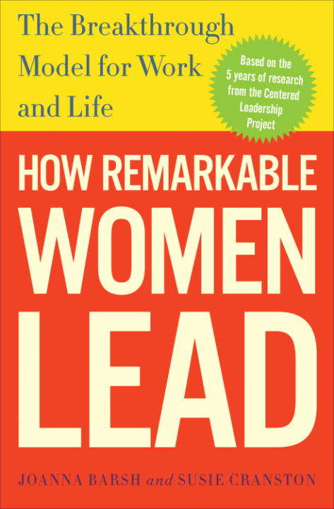 Book cover of How Remarkable Women Lead: The Breakthrough Model for Work and Life