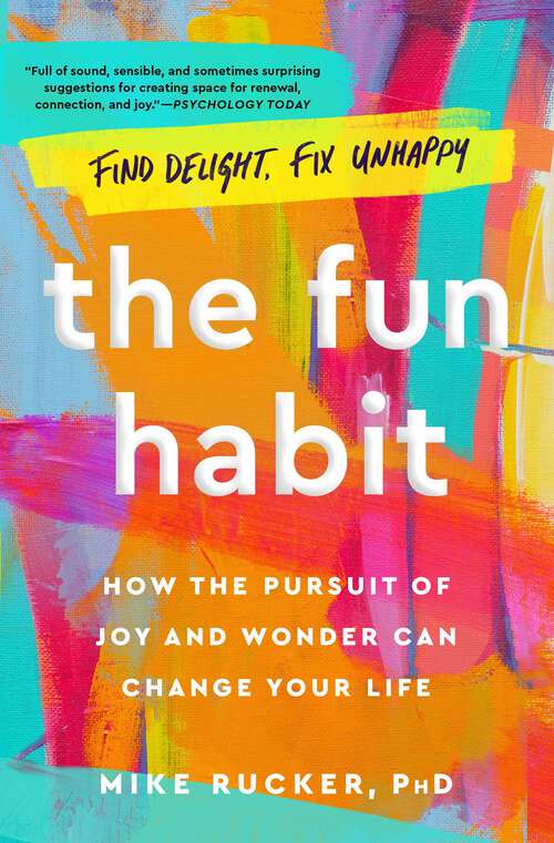 Book cover of The Fun Habit: How the Pursuit of Joy and Wonder Can Change Your Life