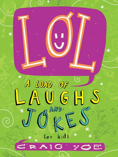 Book cover of LOL: A Load of Laughs and Jokes for Kids