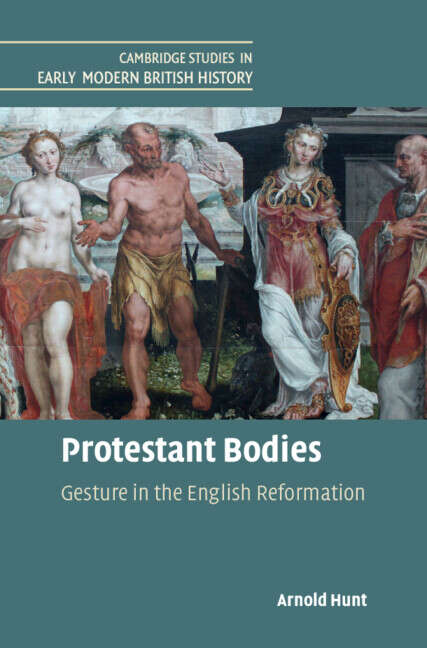 Book cover of Protestant Bodies: Gesture in the English Reformation (Cambridge Studies in Early Modern British History)