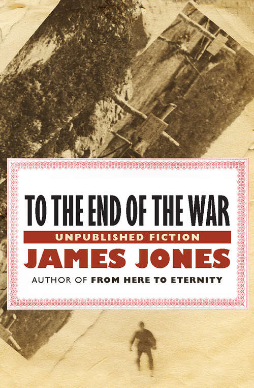 To the End of the War: Unpublished Fiction