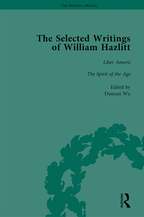 The Selected Writings of William Hazlitt Vol 7 (The\pickering Masters Ser.)