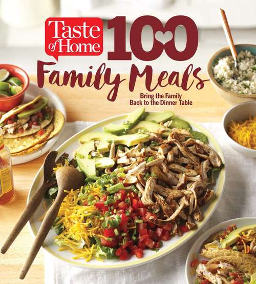 Book cover of 100 Family Meals: Bring the Family Back to the Dinner Table (Taste of Home )