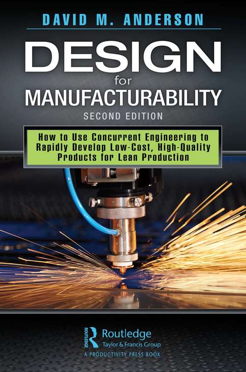 Book cover of Design for Manufacturability: How to Use Concurrent Engineering to Rapidly Develop Low-Cost, High-Quality Products for Lean Production, Second Edition (2)