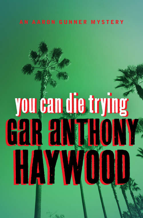 Book cover of You Can Die Trying (The Aaron Gunner Mysteries #3)