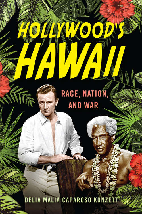 Hollywood's Hawaii: Race, Nation, and War