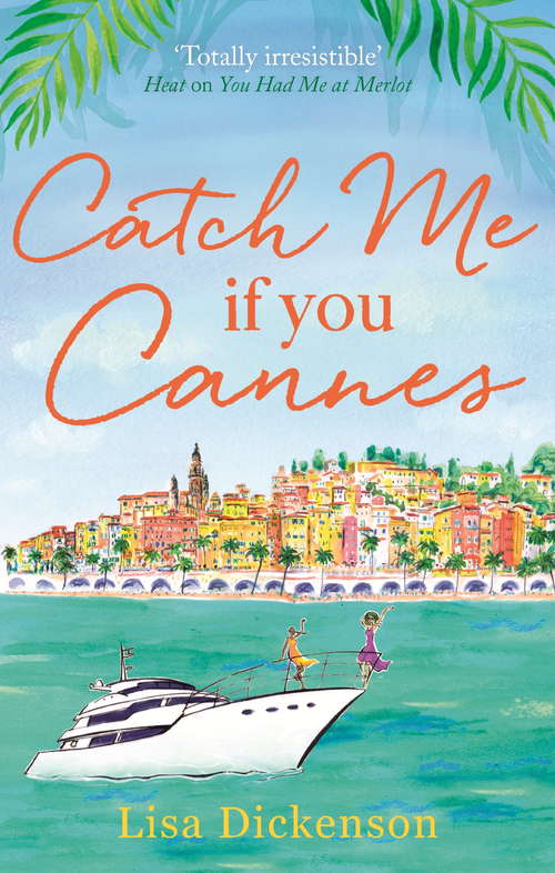 Book cover of Catch Me if You Cannes: The Complete Novel