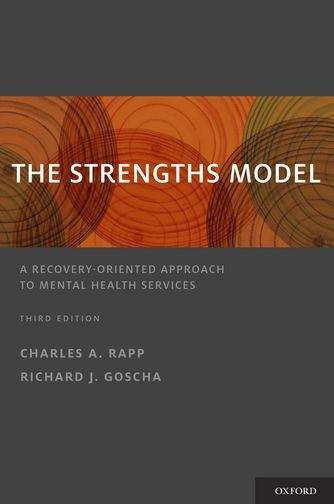 The Strengths Model: A Recovery-Oriented Approach to Mental Health Services