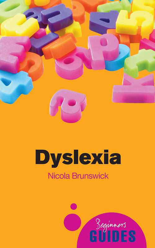 Book cover of Dyslexia: A Beginner's Guide (Beginner's Guides)