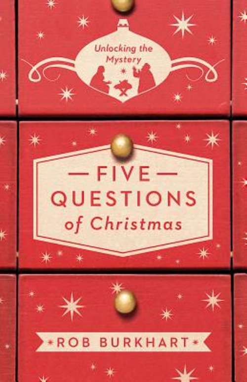 Book cover of Five Questions of Christmas: Unlocking the Mystery
