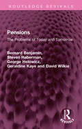 Pensions: The Problems of Today and Tomorrow (Routledge Revivals)