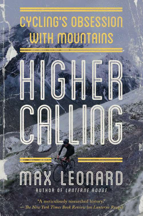 Book cover of Higher Calling: Cycling's Obsession With Mountains