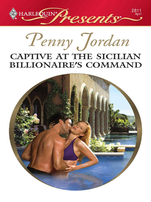 Book cover of Captive At The Sicilian Billionaire's Command