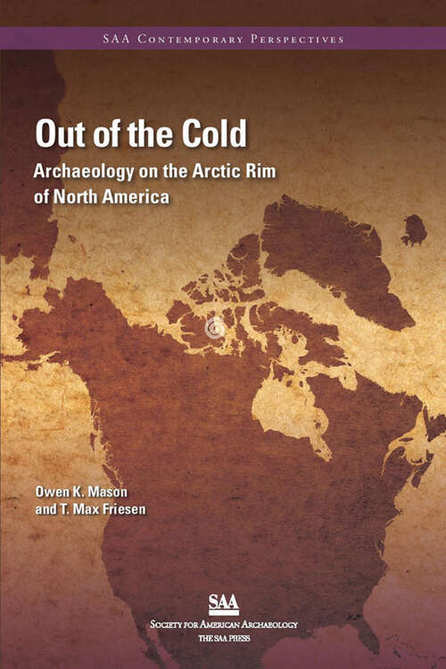 Book cover of Out of the Cold: Archaeology on the Arctic Rim of North America (SAA Current Perspectives)