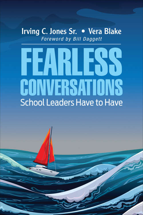Fearless Conversations School Leaders Have to Have: Step Out of Your Comfort Zone and Really Help Kids