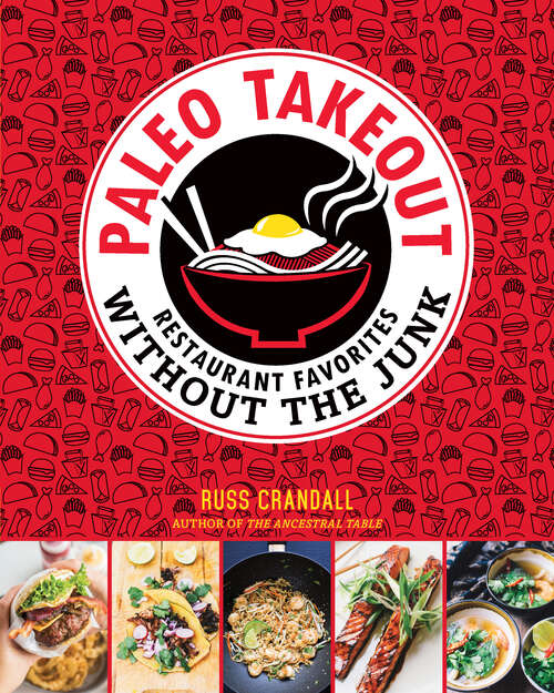 Book cover of Paleo Takeout: Restaurant Favorites Without The Guilt
