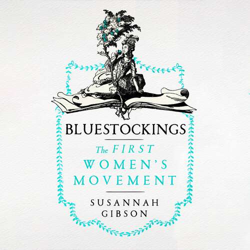 Book cover of Bluestockings: The First Women's Movement