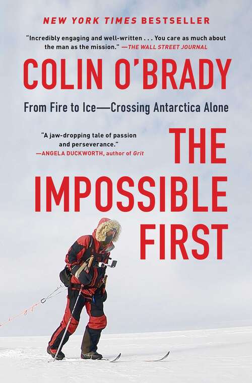 Book cover of The Impossible First: From Fire to Ice—Crossing Antarctica Alone