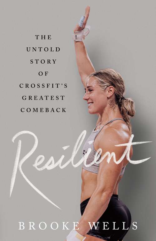 Book cover of Resilient: The Untold Story of CrossFit's Greatest Comeback