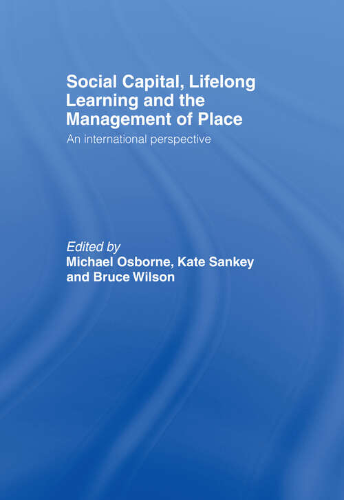 Social Capital, Lifelong Learning and the Management of Place: An International Perspective