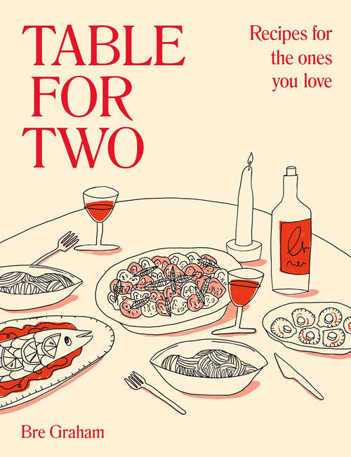 Book cover of Table for Two: Recipes for the Ones You Love
