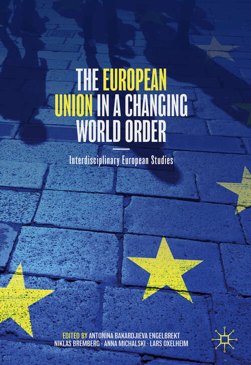 Book cover of The European Union in a Changing World Order: Interdisciplinary European Studies (1st ed. 2020)