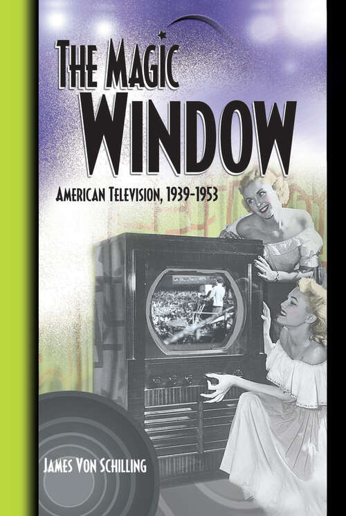 The Magic Window: American Television ,1939-1953