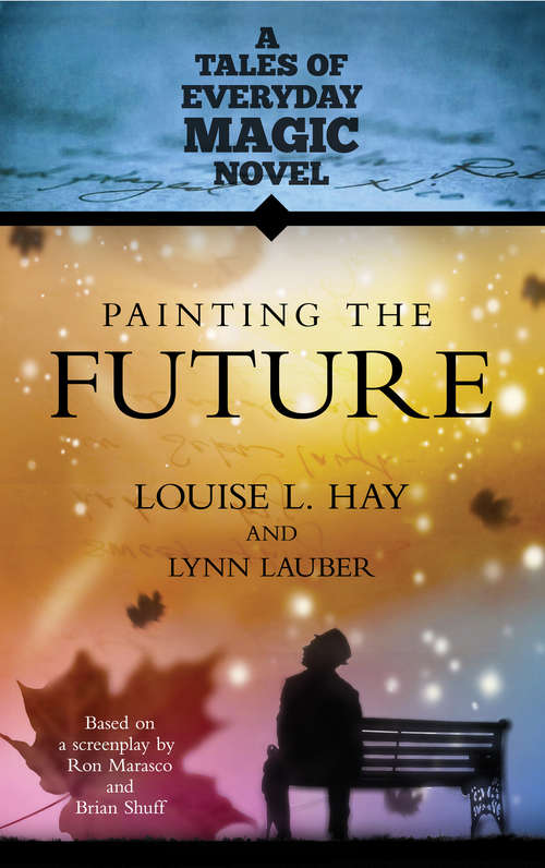 Painting the Future: A Tales Of Everyday Magic Novel